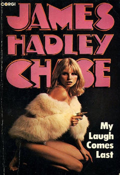 My Laugh Comes Last James Hadley Chase