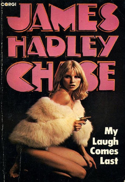 My Laugh Comes Last James Hadley Chase
