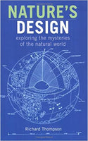 Nature's Design Exploring the Mysteries of the Natural World - Richard Thompson
