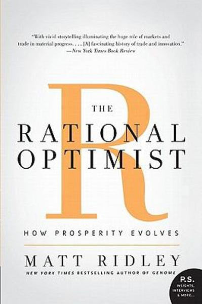 The Rational Optimist How Prosperity Evolves Matt Ridley