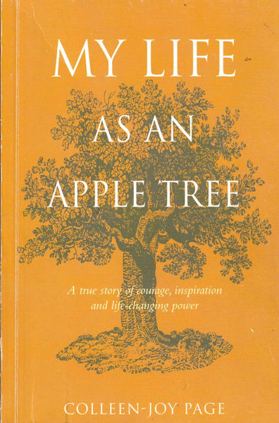 My Life As an Apple Tree - Colleen-Joy Page