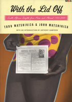 With the Lid Off South African Insights from Home and Abroad 1959-2000 Todd Matshikiza John Matshikiza