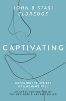 Captivating: Unveiling the Mystery of a Woman's Soul - John Eldredge & Stasi Eldredge