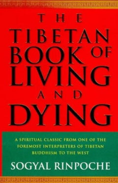 The Tibetan Book of Living and Dying - Sogyal Rinpoche