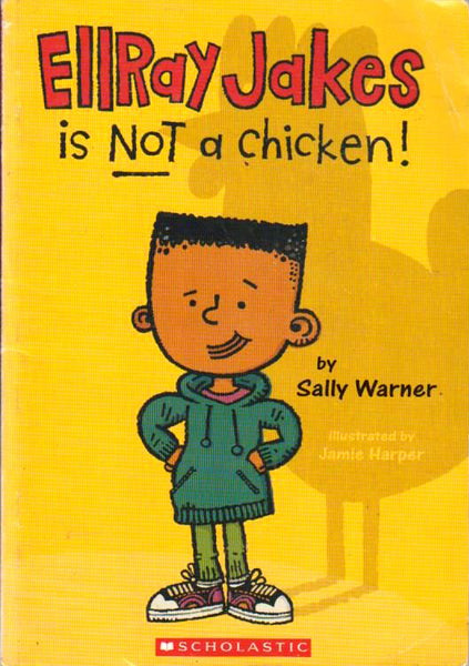 EllRay Jakes is Not a Chicken Sally Warner