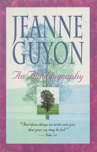 Jeanne Guyon An Autobiography Jeanne Guyon