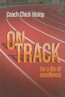 On Track: for a life of excellence Coach Chick Hislop