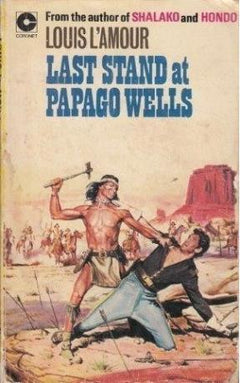 Last Stand at Papago Wells Louis L'Amour