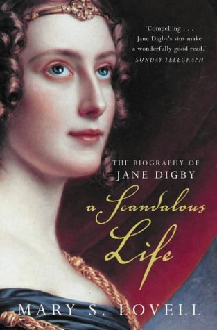 A Scandalous Life: The Biography of Jane Digby Mary S. Lovell