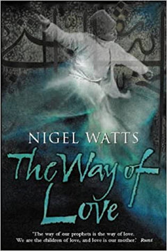 The Way of Love  Nigel Watts