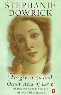 Forgiveness and Other Acts of Love - Stephanie Dowrick
