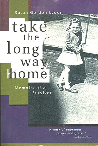 Take the Long Way Home: Memoirs of a Survivor Susan Gordon Lydon