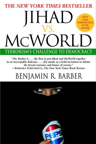 Jihad vs. McWorld Benjamin Barber