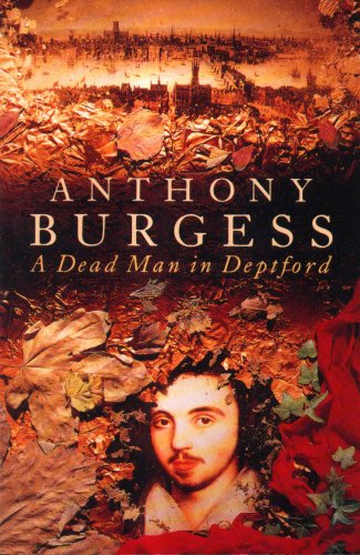 A Dead Man in Deptford Anthony Burgess