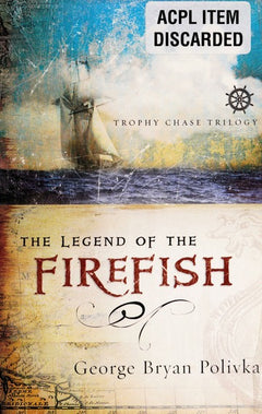 The Legend of the Firefish George Bryan Polivka