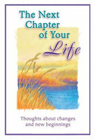The Next Chapter of Your Life :Thoughts about Changes and New Beginnings - Douglas Pagels