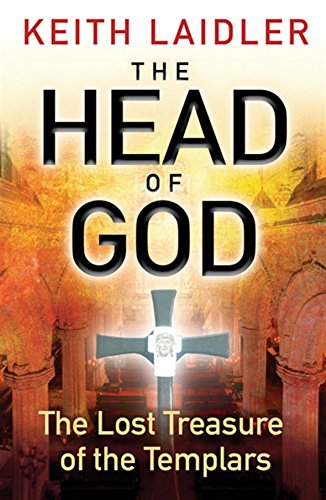 The Head of God: The Lost Treasure of the Templars Keith Laidler