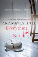 Everything and Nothing Araminta Hall