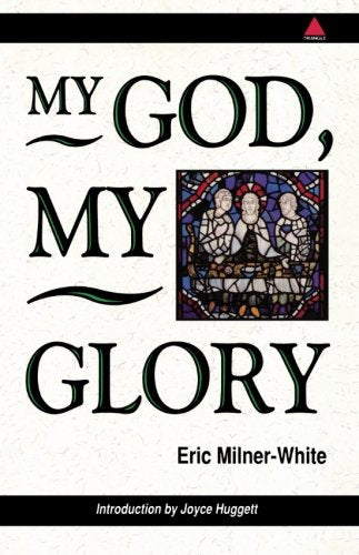 My God, My Glory Eric Milner-White