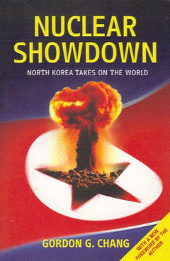 Nuclear Showdown North Korea Takes on the World Gordon G. Chang