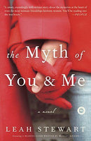 The Myth of You and Me Leah Stewart