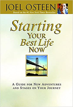 Starting Your Best Life Now Joel Osteen