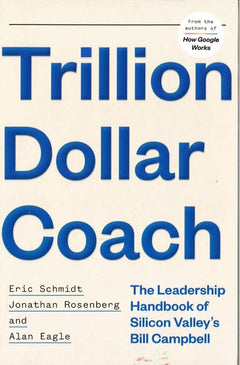 Trillion Dollar Coach - Eric Schmidt