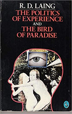 The politics of experience and the bird of paradise R D Laing