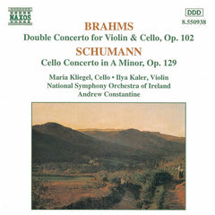 Brahms, Schumann, Maria Kliegel, Ilya Kaler, Andrew Constantine, Irish National Symphony Orchestra - Brahms Schumann: Concertos
