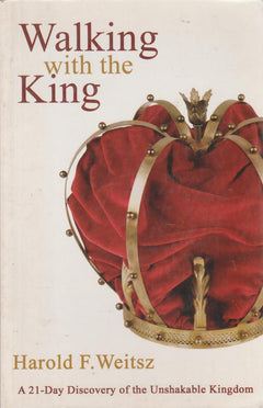 Walking With The King - Harold F. Weitz