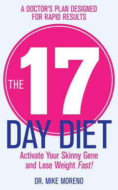 The 17 Day Diet A Doctor's Plan Designed for Rapid Results Mike Moreno