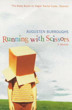 Running With Scissors : A Memoir  Augusten Burroughs