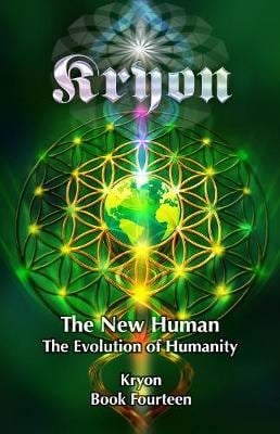 The New Human: The Evolution of Humanity - Kryon (Spirit) & Lee Carroll