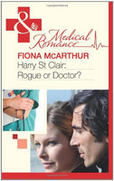Harry St Clair - Rogue Or Doctor? Fiona McArthur
