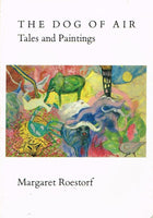 The Dog of Air Tales and Paintings Margaret Roestorf