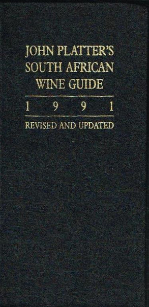 John Platter's South African Wine Guide 1991 Revised and Updated