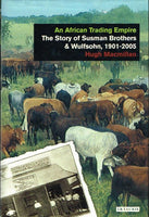 An African Trading Empire The Story of Susman Brothers & Wulfsohn, 1901-2005 Hugh Macmillan