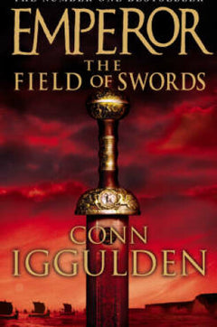 Emperor : The Field of Swords Conn Iggulden