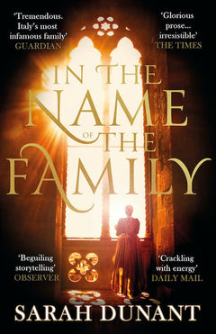 In the Name of the Family Sarah Dunant