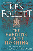 The Evening And The Morning - Ken Follett