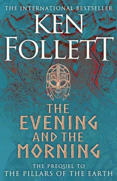 The Evening And The Morning - Ken Follett