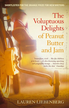 The Voluptuous Delights Of Peanut Butter And Jam Liebenberg, Lauren