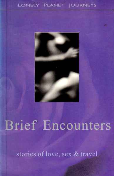 Brief Encounters: Stories of Love, Sex and Travel - Michelle De Kretser