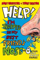 Help! I'm Trapped in My Best Friend's Nose And 8 Other Just Crazy! Stories Andy Griffiths