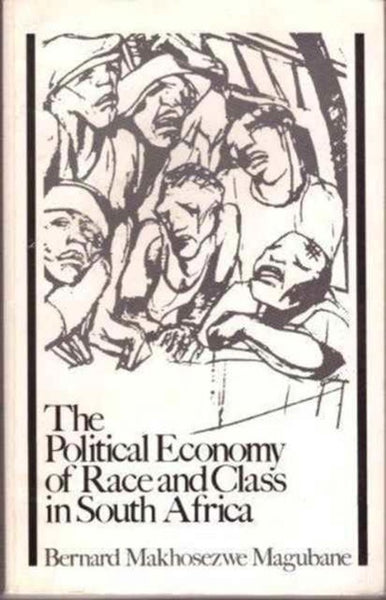 Political Economy of Race and Class in S Africa Bernard M. Magubane