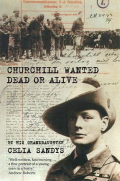 Churchill Wanted Dead Or Alive - Celia Sandys