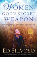 Women: God's Secret Weapon God's Inspiring Message to Women of Power, Purpose and Destiny Ed Silvoso