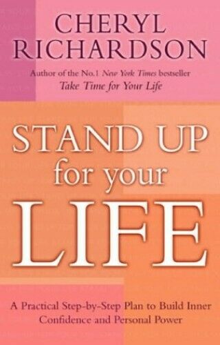 Stand Up for Your Life Cheryl Richardson