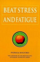 Beat Stress and Fatigue Patrick Holford