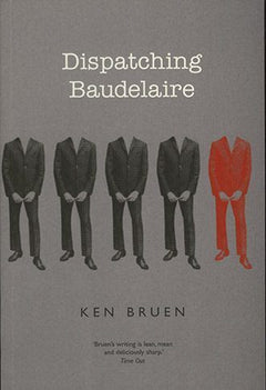 Dispatching Baudelaire Ken Bruen